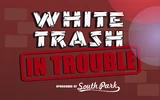 WhiteTrashInTroubleWallpaper.jpg (986 KB) White Trash In Trouble ("The Poor Kid")
