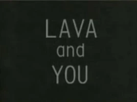 Lava and you