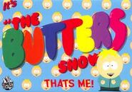 The Butters Show!