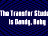 The Transfer Student is Dandy, Baby
