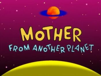 Space Goofs - Mother From Another Planet - Episode Title Card