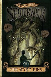 The Wyrm King | Spiderwick Chronicles Wiki | Fandom