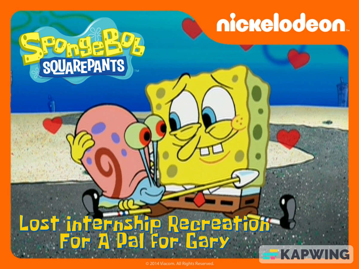 SpongeBob SquarePants Lost Internship Recreation for A Pal for Gary Spinpasta Wiki Fandom