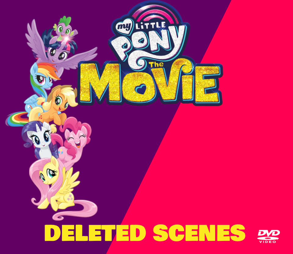 My Little Pony The Movie The Deleted Scenes Spinpasta Wiki Fandom