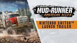 Spintires MudRunner American Wilds Edition - Nintendo Switch™ Launch Trailer