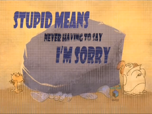 Stupid means never having to say im sorry-episode.png