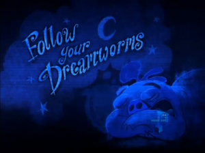 Follow Your Dreamworms(episode)