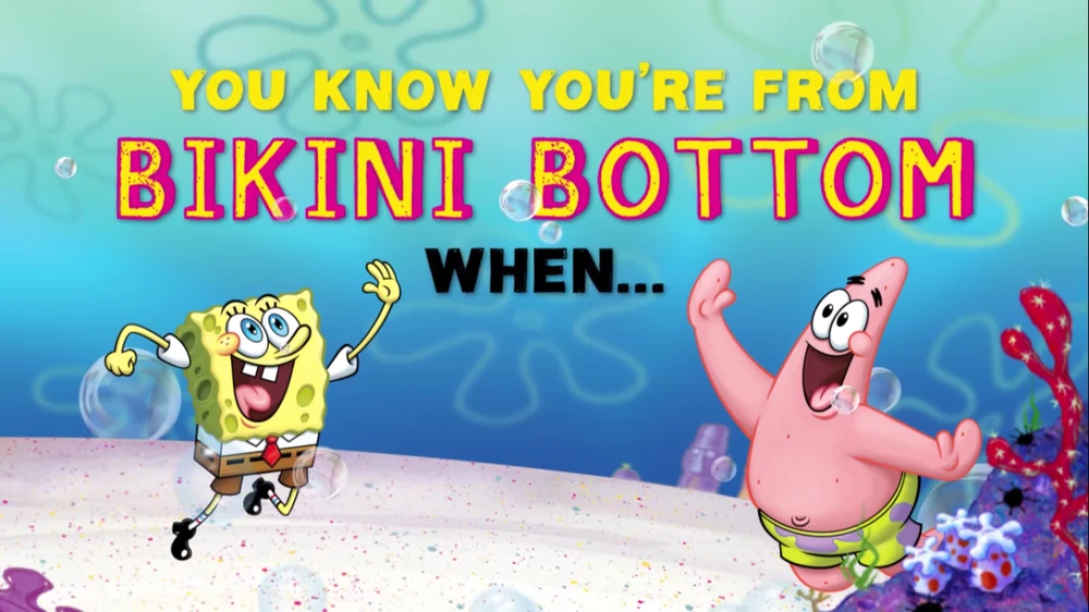 You Know You're From Bikini Bottom When.../transcript SPONGEBOB AND THE SNAILTALES Wiki Fandom