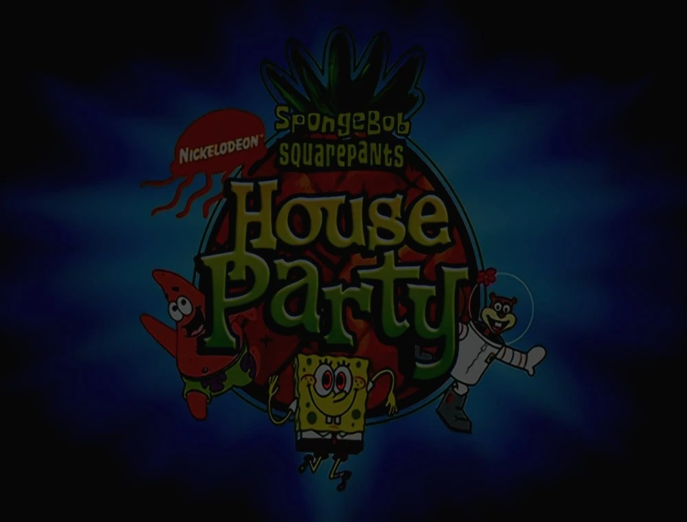 Spongebobs House Party