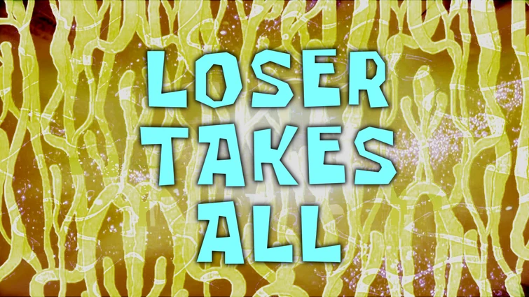 Loser Takes All | SpongeBob New Fanon Wiki | Fandom
