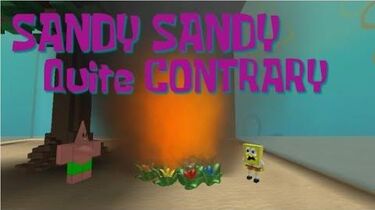 Sandy,_Sandy_Quite_Contrary_(Episode_1b)