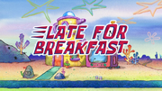 Late for Breakfast1