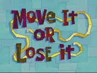 Move It or Lose It