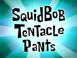 SquidBob TentaclePants