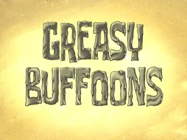 Greasy Buffoons