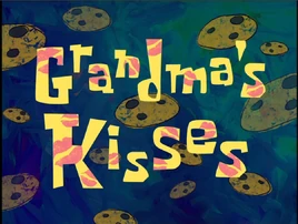 Grandma's Kisses