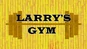 Larry's Gym