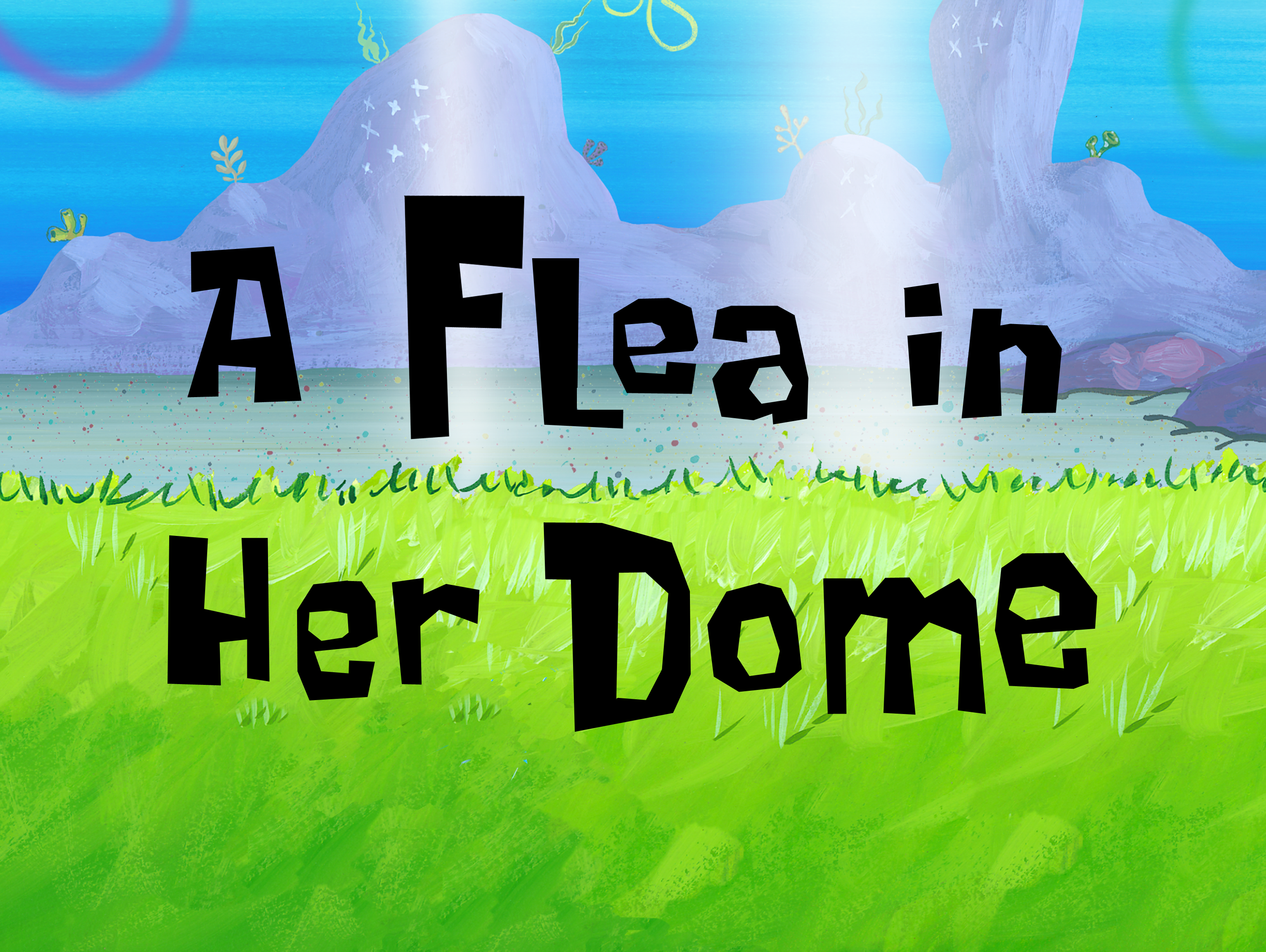Pchla Pchle Pchla Do Wody Piosenka Pchła pod kopułą | SpongeBob Wiki | Fandom