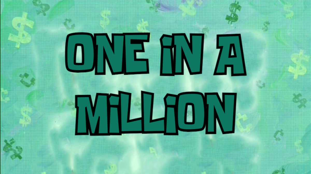 One in a Million | SpongeBob Fanon (My Version) Wiki | Fandom