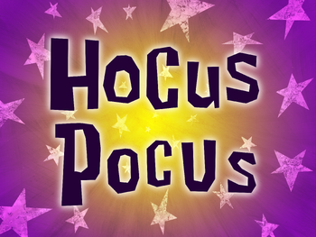 https://static.wikia.nocookie.net/spongebob/images/0/00/Hocus_Pocus_title_card.png/revision/latest/scale-to-width-down/350?cb=20190714042652