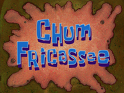 Chum Fricassee title card