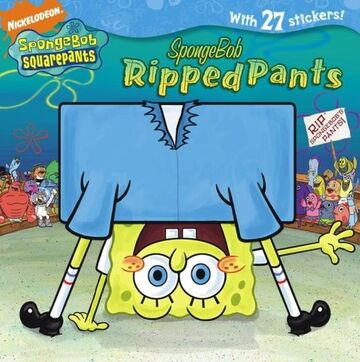 Ripped Pants (book) | Encyclopedia SpongeBobia | Fandom