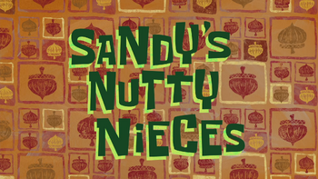 Sandy's Nutty Nieces (Title Card)