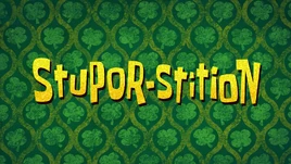 Stupor-stition title card