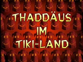 145b Episodenkarte-Thaddäus im Tiki-Land