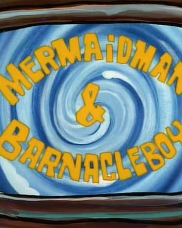 pix Barnacle Boy Dirty Bubble Spongebob mermaid man and barnacle boy