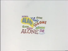 The "Alone" words getting smaller.