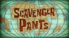 Scavenger Pants title card