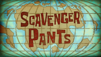 Scavenger Pants title card