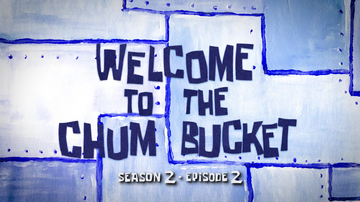 spongebob squarepants welcome to the chum bucket