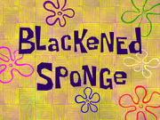 Blackened Sponge title card