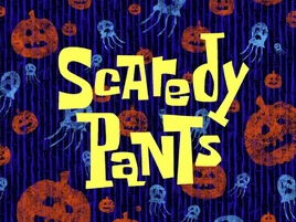 Scaredy Pants title card