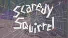 Scaredy Squirrel title card