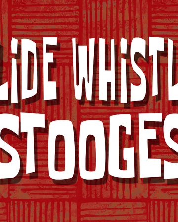 Slide Whistle Stooges Encyclopedia Spongebobia Fandom
