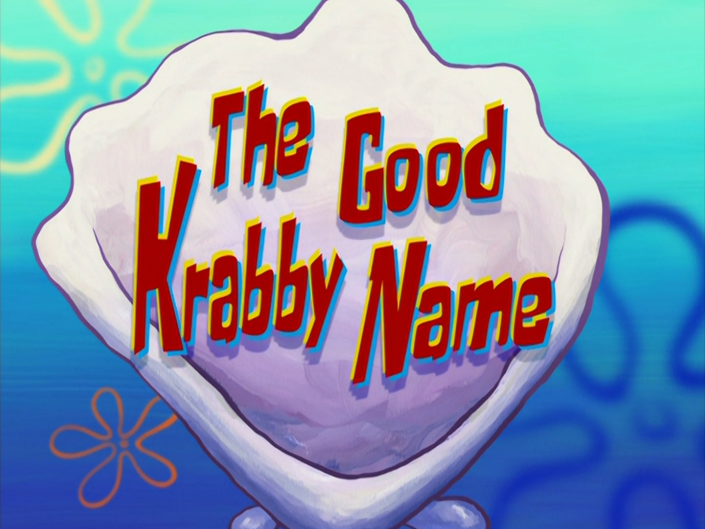 The Good Krabby Name.