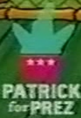 Patrick For President | Encyclopedia SpongeBobia | Fandom