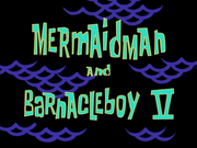 Mermaid Man and Barnacle Boy V title card