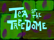 Tea at the Treedome title card