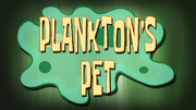 Plankton's Pet title card