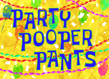 Party Pooper Pants title card