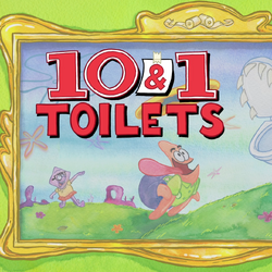 https://static.wikia.nocookie.net/spongebob/images/2/27/10_%26_1_Toilets_title_card.png/revision/latest/smart/width/250/height/250?cb=20231114060335