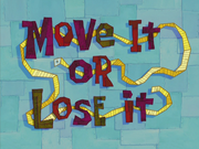 Move It or Lose It