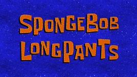 SpongeBob LongPants title card