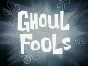 Ghoul Fools title card