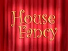 House Fancy title card