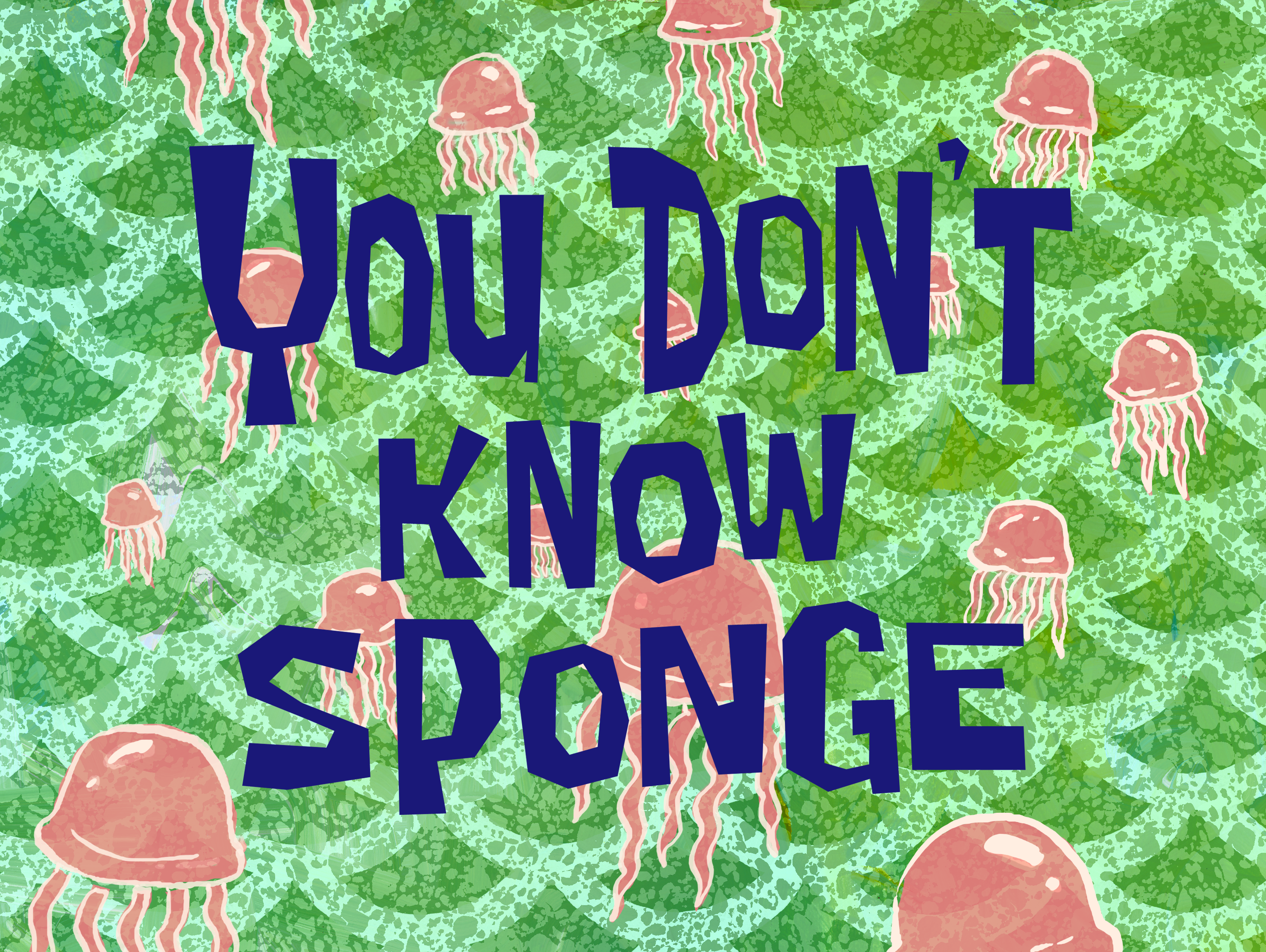 https://static.wikia.nocookie.net/spongebob/images/3/35/You_Don%27t_Know_Sponge_title_card.png/revision/latest?cb=20230515174715